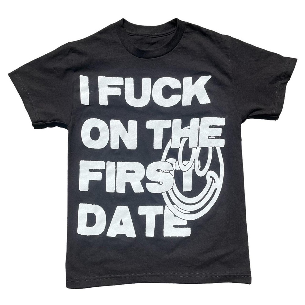 I F ON THE FIRST DATE Shirt
